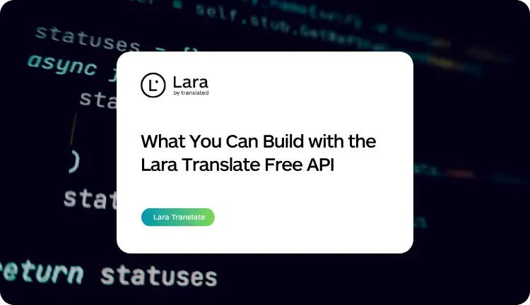 How to Get Started with Lara's Translation API for Free