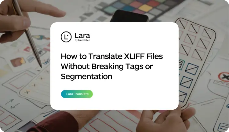 Why XLIFF Tags Break During Translation (And How to Prevent It)